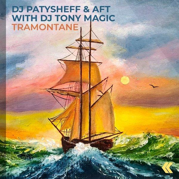DJ PATYSHEFF,AFT DJ Tony Magic  Tramontane Original Mix » скачать в MP3 или слушать бесплатно онлайн