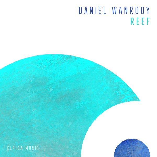 Daniel Wanrooy  Reef Extended Mix » скачать в MP3 или слушать бесплатно онлайн