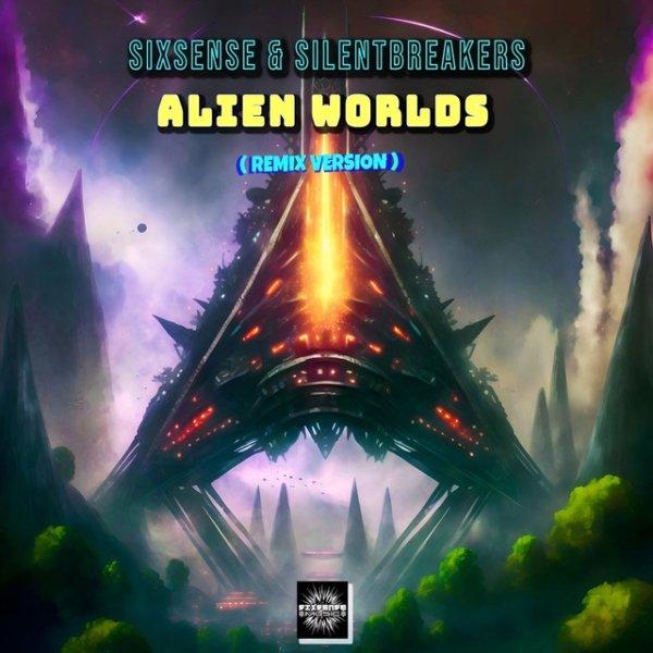 SilentBreakers & Sixsense  Alien Worlds Remix » скачать в MP3 или слушать бесплатно онлайн